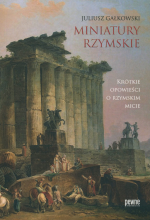 Juliusz Gałkowski: Miniatury Rzymskie