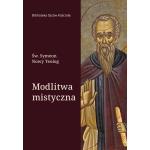 Modlitwa Mistyczna – Św. Symeon Nowy Teolog