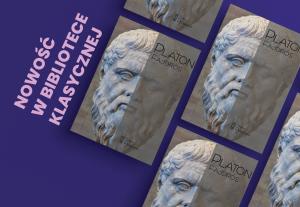 Nowość w Bibliotece Klasycznej TP: Platoński „Fajdros” w tłumaczeniu Henryka Podbielskiego