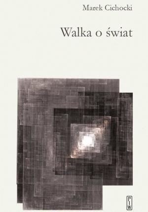 Walka o świat – Marek A. Cichocki 