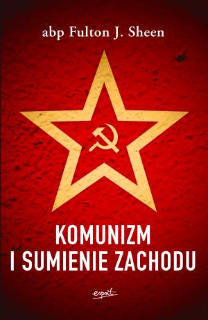 Komunizm i sumienie Zachodu – abp Fulton J. Sheen