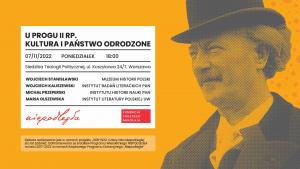 [ZAPIS DEBATY] U progu II RP. Kultura i państwo odrodzone