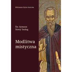 Modlitwa Mistyczna – Św. Symeon Nowy Teolog