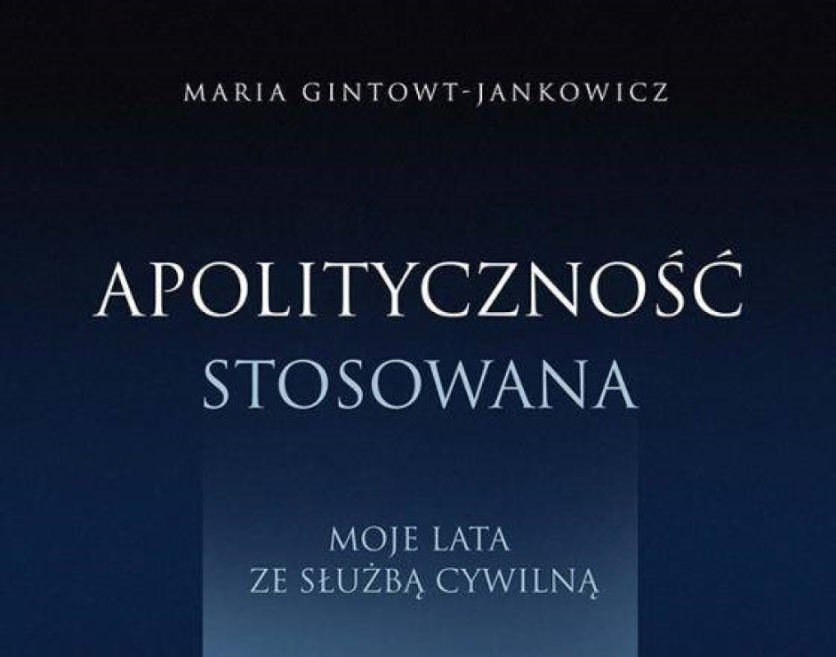 Maria Gintowt-Jankowicz: Zaczyn czy forpoczta służby cywilnej