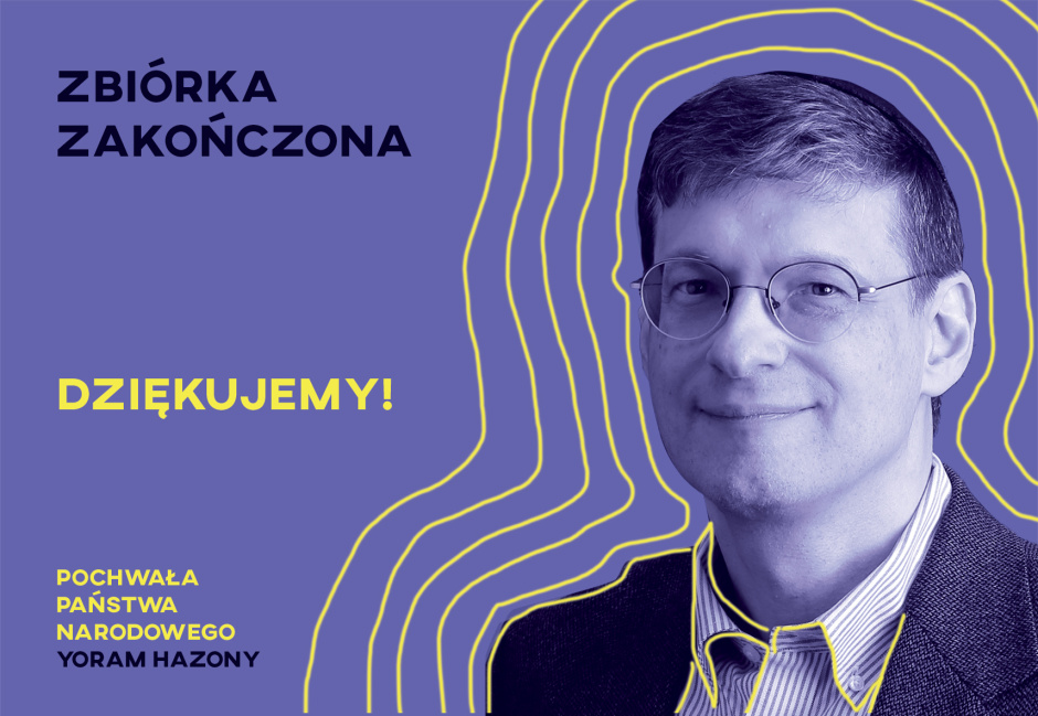 „Pochwała państwa narodowego” Yorama Hazony’ego ukaże się po polsku dzięki 129 darczyńcom. Bardzo dziękujemy!