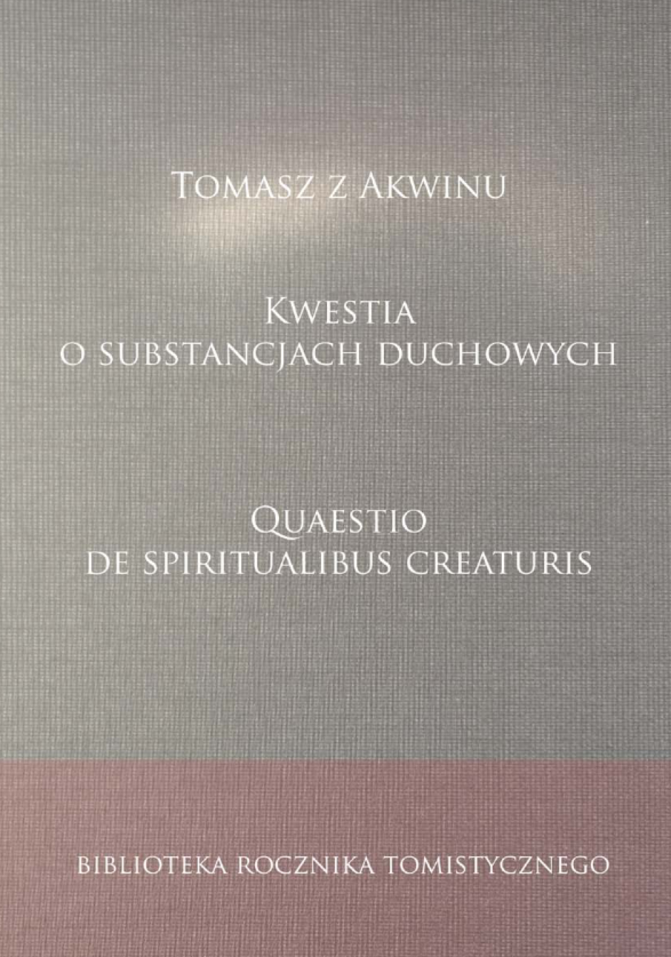 „Kwestia O Substancjach Duchowych” – Tomasz Z Akwinu