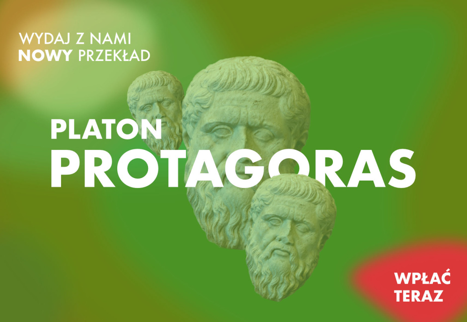 Wydajmy nowe tłumaczenie platońskiego „Protagorasa”!