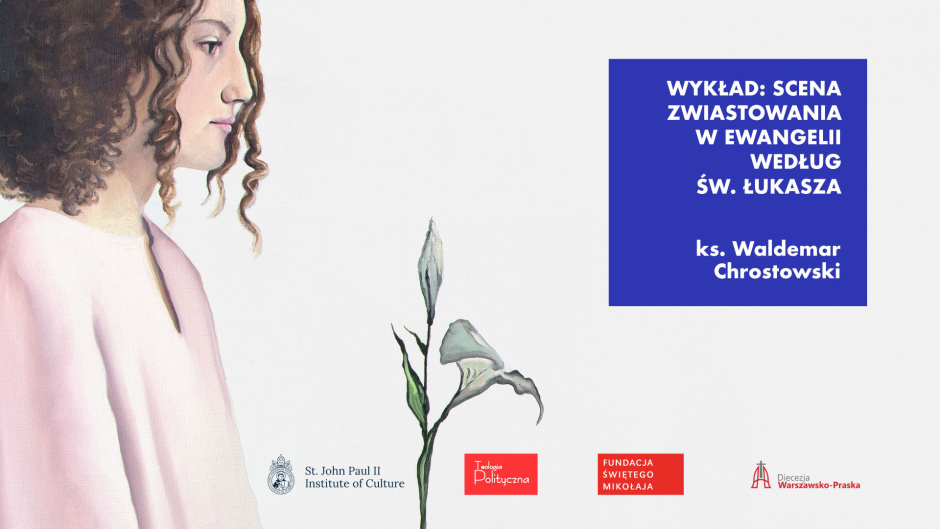 Wykład ks. Waldemara Chrostowskiego „Scena Zwiastowania w Ewangelii według Św. Łukasza”