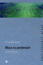 Wiara na peryferiach. Eseje o Kościele – ks. Przemysław Artemiuk