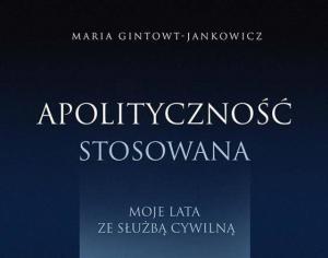 Maria Gintowt-Jankowicz: Zaczyn czy forpoczta służby cywilnej 