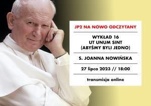 [NAGRANIE] s. Joanna Nowińska: „Ut unum sint" („Abyśmy byli jedno")