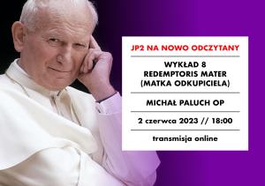 [NAGRANIE] O. Michał Paluch OP: „Redemptoris Mater" („Matka Zbawiciela")