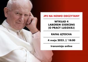 [NAGRANIE] Rafał Łętocha: „Laborem exercens" („O pracy ludzkiej") 
