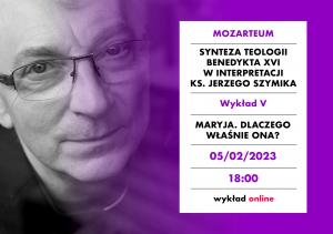 [NAGRANIE 5/5] „Maryja. Dlaczego właśnie Ona?” Mozarteum: Teologia Benedykta XVI w interpretacji ks. Szymika