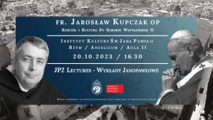 [20.10 – JP2  LECTURE] Kościół i kultura po Soborze Watykańskim II. Wykład o. Jarosława Kupczaka OP na Angelicum