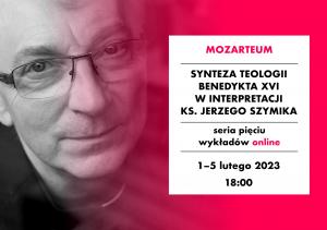 Teologia Benedykta XVI w interpretacji ks. Jerzego Szymika 