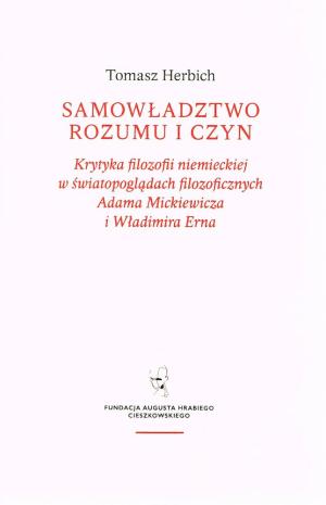 Samowładztwo rozumu i czyn – Tomasz Herbich