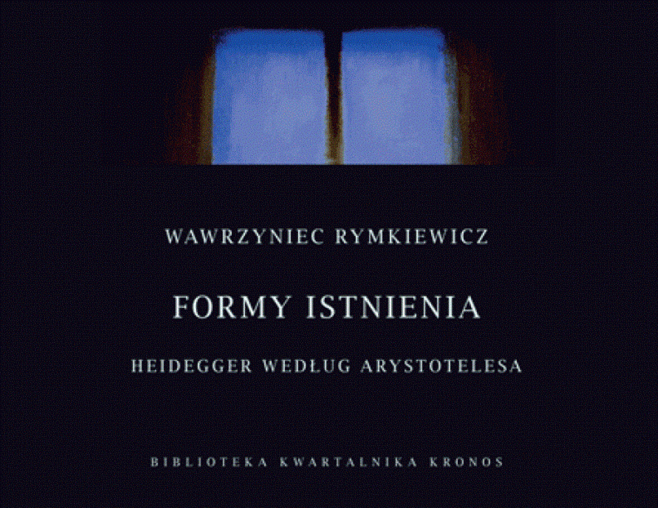 Wawrzyniec Rymkiewicz: Obecność. Komentarz do Heideggera [fragment]