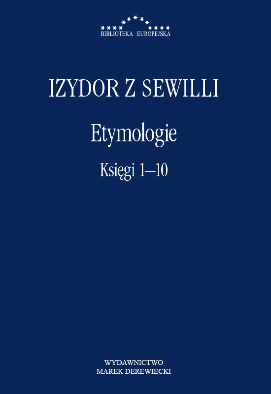 „Etymologie. Księgi 1–10” – Izydor z Sewilli