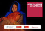 Oprowadzanie kuratorskie po wystawie „Nawiedzenie”