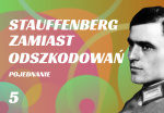5. CICHOCKI // Stauffenberg zamiast odszkodowań dla Polski