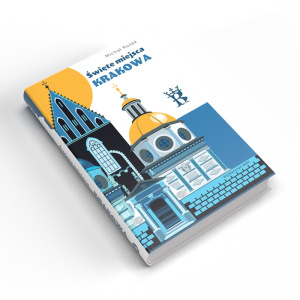 Agnieszka Tarnowska: Cracoviae Domus Dei et porta caeli. O „Świętych miejscach Krakowa” Michała Rożka