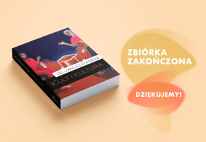 „Kult i kultura” ks. Janusza Pasierba ukaże się dzięki wsparciu 137 Współwydawców