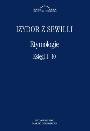 „Etymologie. Księgi 1–10” – Izydor z Sewilli
