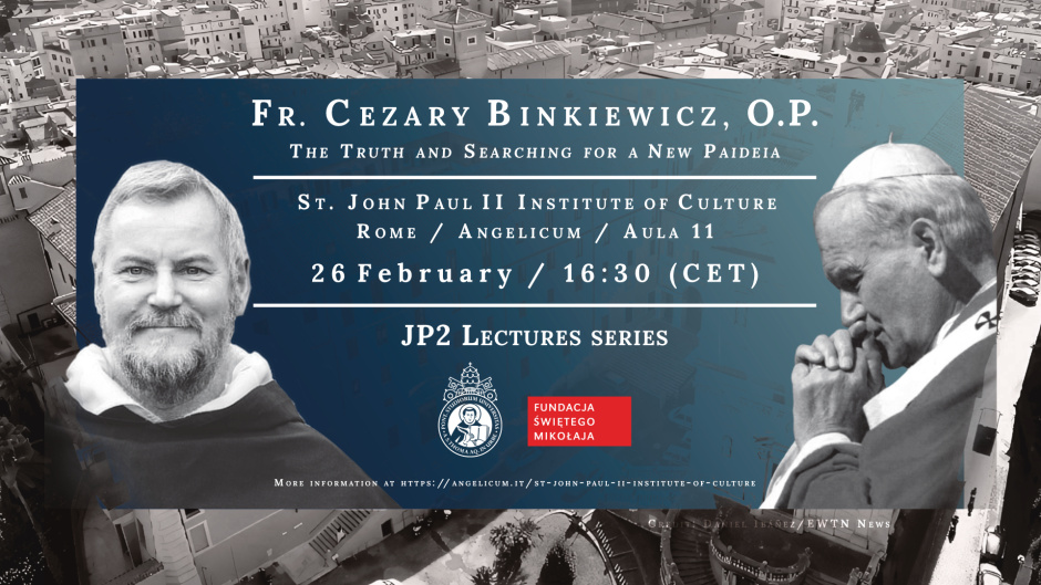 JP2 Lecture: Cezary Binkiewicz OP „The Truth and Searching for a New Paideia”