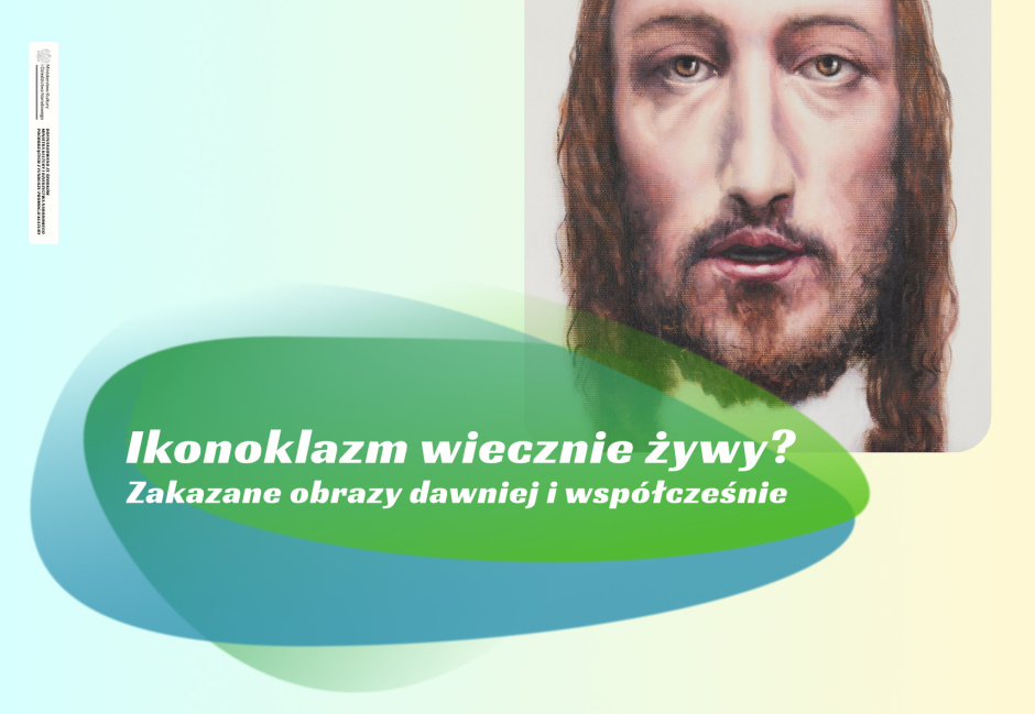 [29 kwietnia] Dyskusja: Ikonoklazm wiecznie żywy? // Garnczarska, ks. Naumowicz, ks. Woźniak