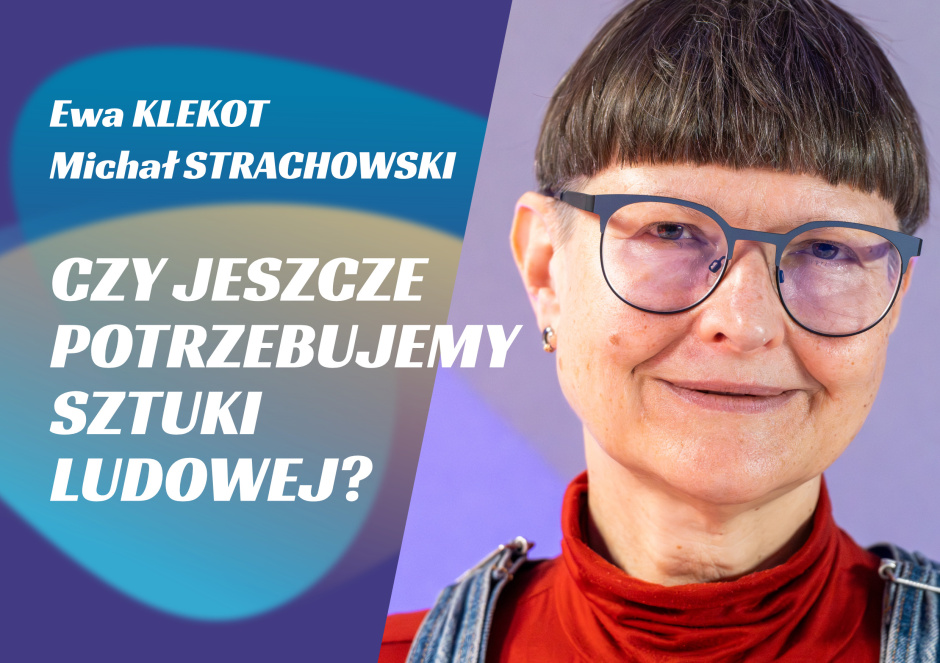 17. STRACHOWSKI // KLEKOT // Czy jeszcze potrzebujemy sztuki ludowej? (Część 2)