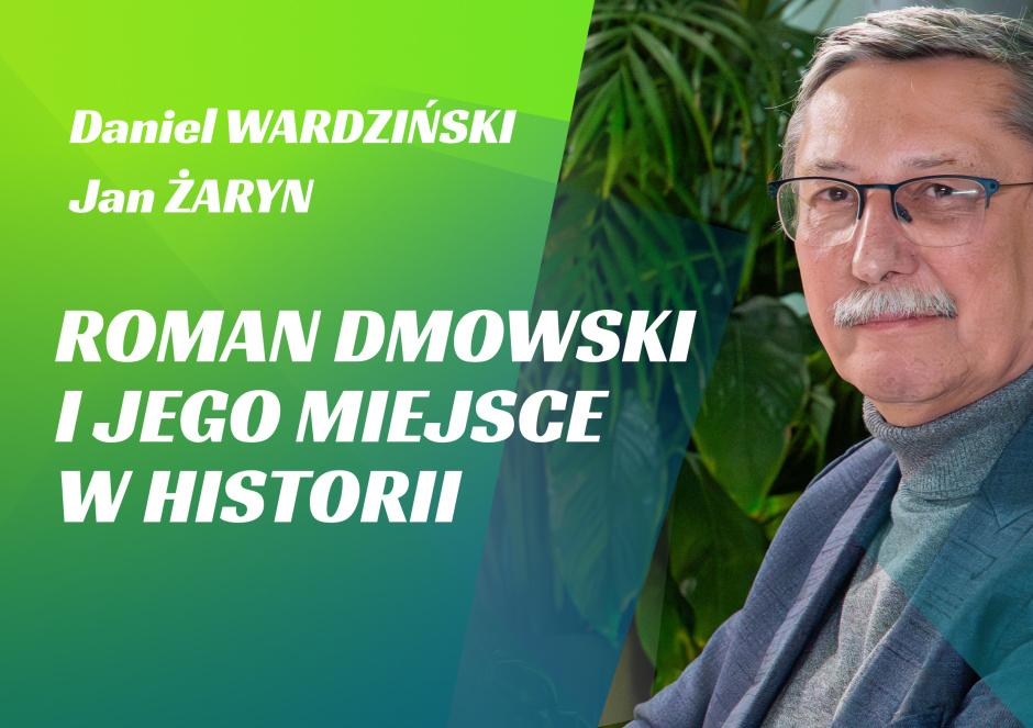 3. WARDZIŃSKI // ŻARYN // Roman Dmowski. W wielkim świecie i na własnym podwórku