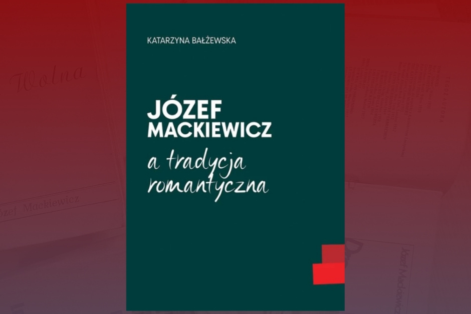 Paweł Chojnacki: Dlaczego Józef Mackiewicz został towiańczykiem?