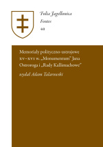 Memoriały polityczno-ustrojowe XV–XVI w. „Monumentum” Jana Ostroroga i „Rady Kallimachowe” – Adam Talarowski