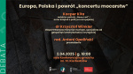 Debata: Europa, Polska i powrót „koncertu mocarstw”