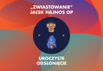 [3 PAŹDZIERNIKA] Odsłonięcie obrazu Jacka Hajnosa OP „Zwiastowanie”