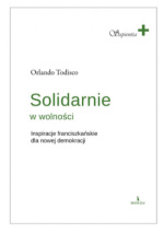 „Solidarnie w wolności. Inspiracje franciszkańskie dla nowej demokracji” – Orlando Todisco