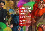 [26 maja] Polska w pętli mitu. „Północ i Południe” i „Nic to!"