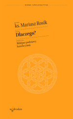 „Dlaczego? Biblijne podstawy katolicyzmu” – ks. Mariusz Rosik
