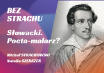 13. STRACHOWSKI // SZERSZEŃ // Słowacki. Poeta-malarz?