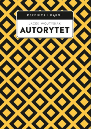 „Autorytet” – Jacek Wojtysiak