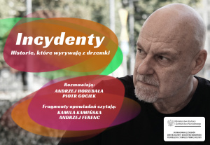  Wokół „Incydentów”. Spotkanie autorskie z  Andrzejem Horubałą