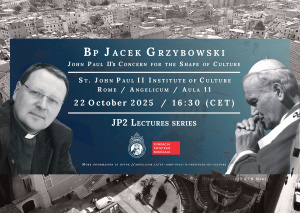 JP2 Lecture: Bp prof. Jacek Grzybowski: „John Paul II’s concern for the shape of culture”