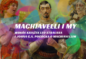 [KRAKÓW] Machiavelli – zemsta polityki? Wokół książek Leo Straussa i Johna G.A. Pococka o Machiavellim