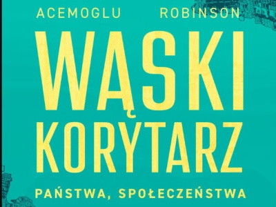 Adam Talarowski: „Wąski korytarz” wolności i droga do niego. Uwagi na marginesie książki 