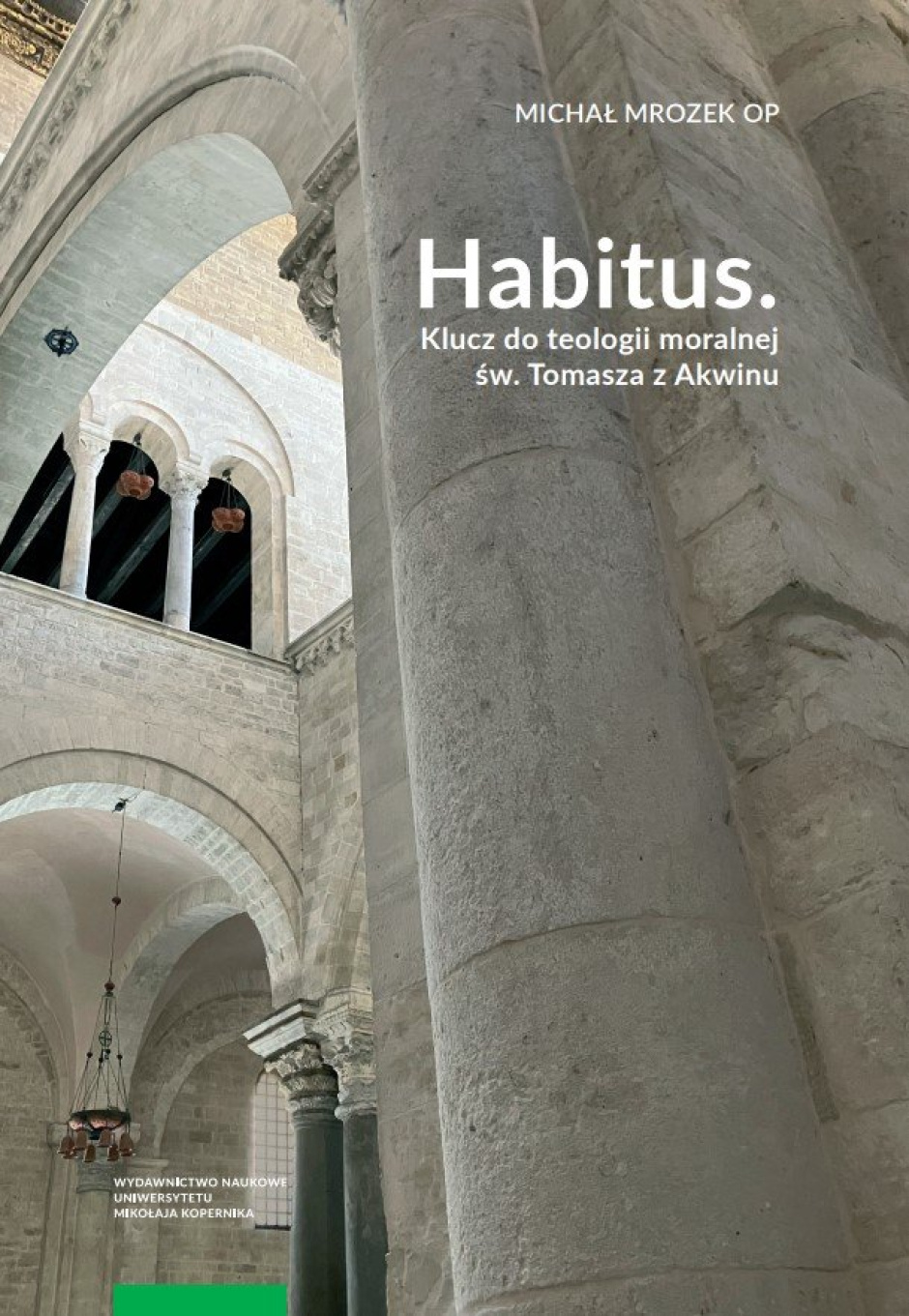 „Habitus. Klucz do teologii moralnej św. Tomasza z Akwinu” – Michał Mrozek OP