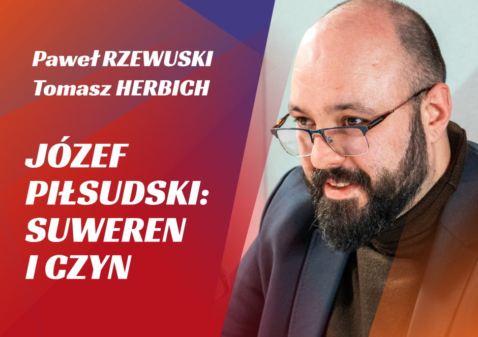 42. HERBICH // RZEWUSKI // Józef Piłsudski: suweren i czyn