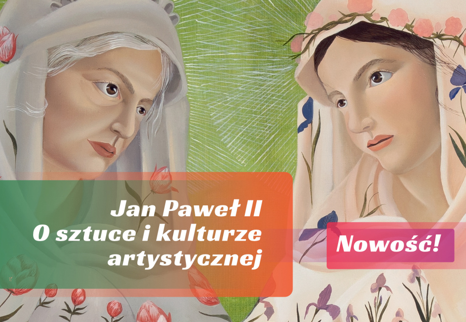 [NOWOŚĆ] Jan Paweł II „O sztuce i kulturze artystycznej” – tom IV już w sprzedaży!