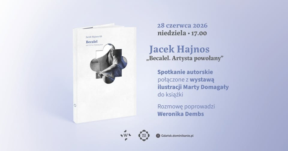 [28 CZERWCA] Premiera książki Jacka Hajnosa OP „Becalel. Artysta powołany”