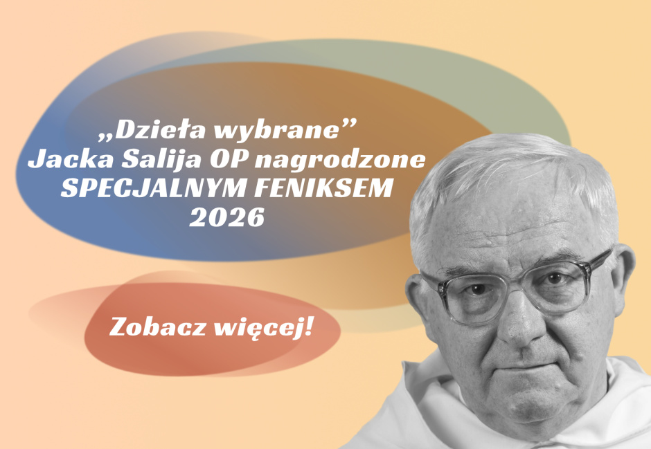„Dzieła wybrane” o. Jacka Salija OP z nagrodą Feniksa 2026!